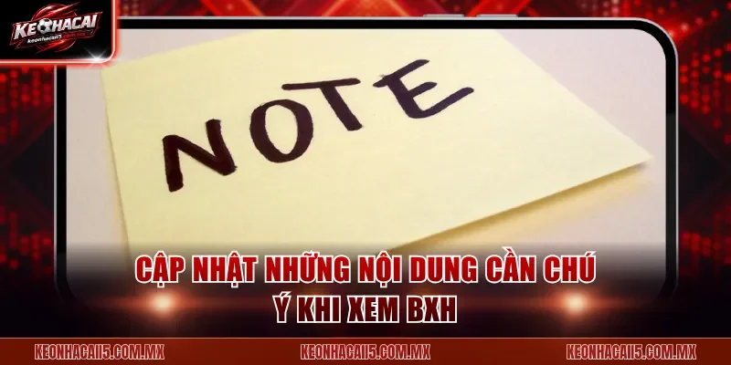 Cập nhật những nội dung cần chú ý khi xem BXH